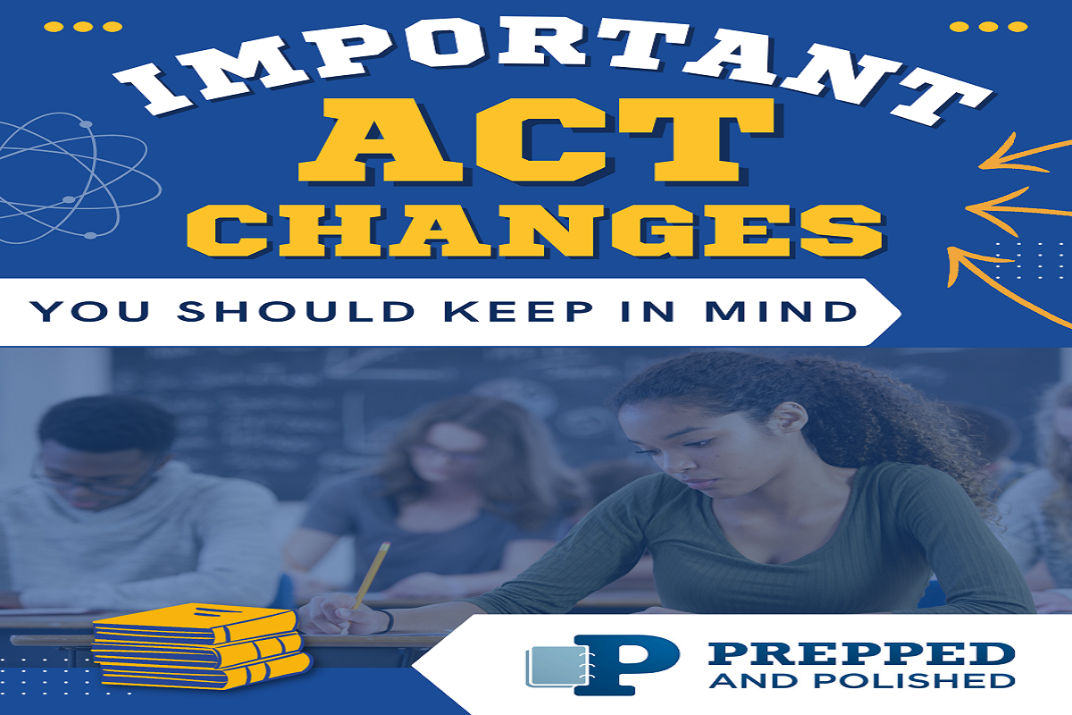 Important ACT Changes You Should Keep in Mind