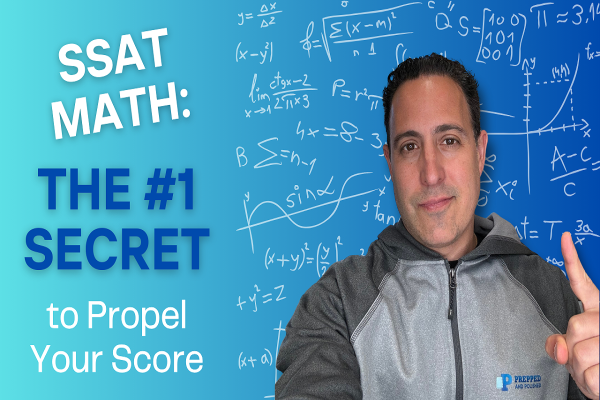 SSAT Math: The Number One Secret to Propel Your Score